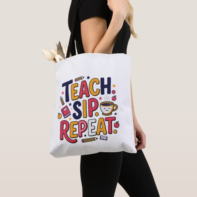 TEACH. SIP. REPEAT TOTE BAG (Close Up)