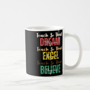Teach So That They Can Dream' Black History Month Coffee Mug