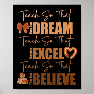 Teach So They Can Dream Excel Believe Black Histor Poster