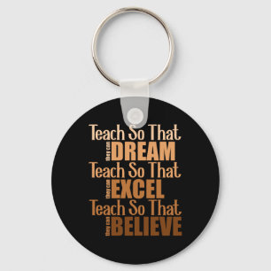 Teach So They Can Dream Excel Believe Teacher Blac Key Ring