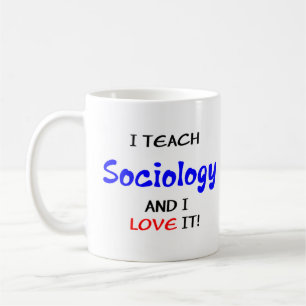 teach sociology and love it coffee mug