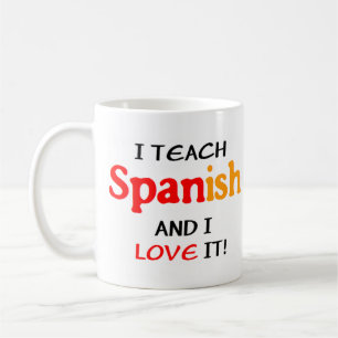 teach spanish and love it coffee mug