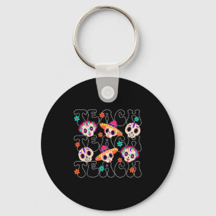 Teach Teacher Dia De Los Muertos Day Of The Dead S Key Ring