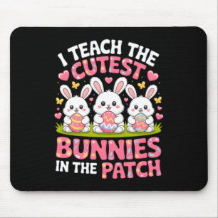 Teach The Cutest Bunnies In The Patch Easter Mouse Pad