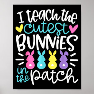 Teach the cutest bunnies in the patch funny easter poster