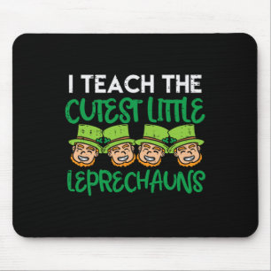Teach The Cutest Little Leprechauns St Patricks Da Mouse Pad