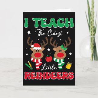 Teach The Cutest Little Reindeer Rudolph Teacher C Card