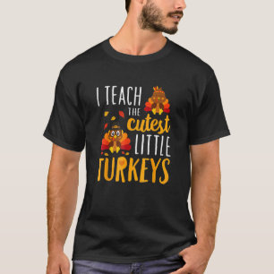 Teach The Cutest Little Turkeys T Shirt School Tha