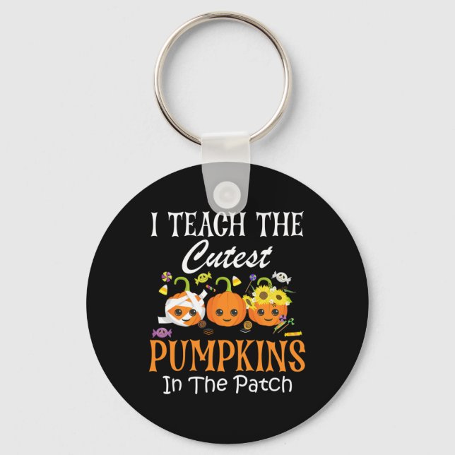 Teach The Cutest Pumpkins In The Patch Teacher Fal Key Ring (Front)