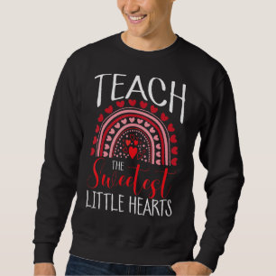 Teach The Sweetest Little Hearts Rainbow Valentine Sweatshirt