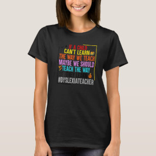 Teach The Way They Learn Dyslexia Awareness Graph T-Shirt