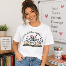 Teach Them Love Them Watch Grow Floral