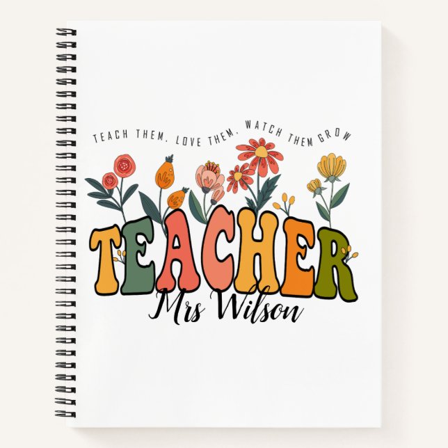Teach Them Love Them Watch . Personalised Teacher  Notebook (Front)