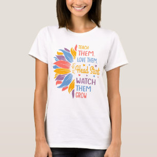 Teach them love them watch them grow T-shirt