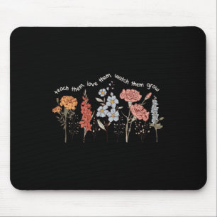 Teach Them Love Them Watch Them Grow Teacher Ck To Mouse Pad