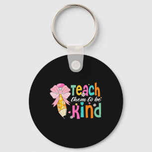 Teach Them To Be Kind Pencil Bow Teacher Back To S Key Ring