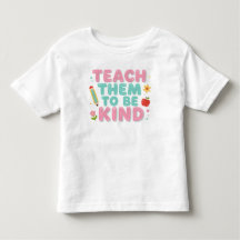 TEACH THEM TO BE KIND