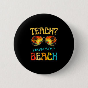 Teach thought said beach funny teacher summer vibe 6 cm round badge