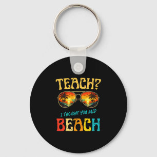 Teach thought said beach funny teacher summer vibe key ring