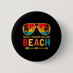 Teach Thought Said Beach Teacher Funny Summer 6 Cm Round Badge