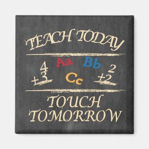 Teach Today, Touch Tomorrow Chalkboard Teacher Magnet