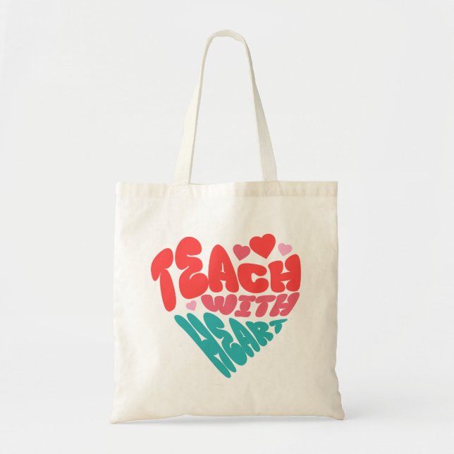 Teach With Heart Tote Bag (Front)