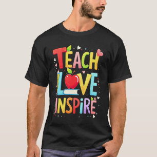 Teach With Passion Inspire With Kindness Love Alwa T-Shirt