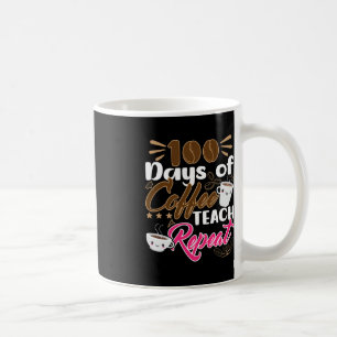 Teacher 100 Days of Coffee Teach Repeat Mug
