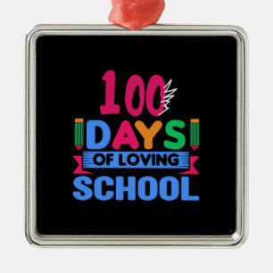 Teacher 100 Days Of Loving School Metal Ornament