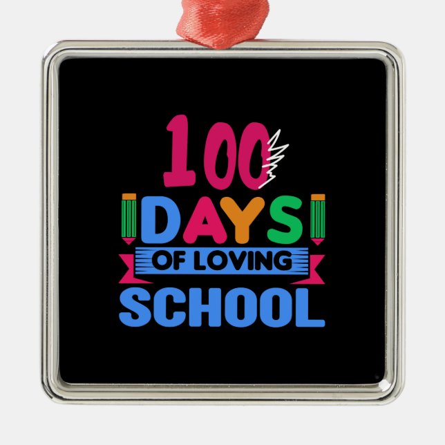Teacher 100 Days Of Loving School Metal Ornament (Front)