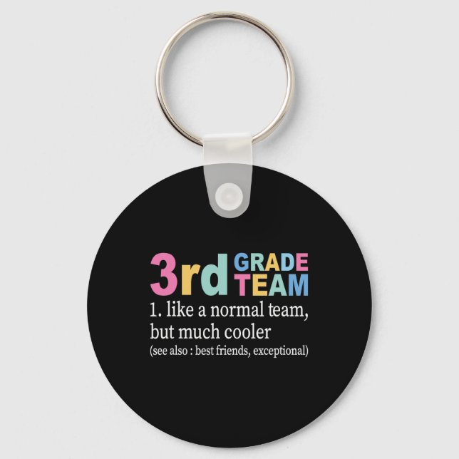 Teacher 3rd Grade Team Like A Normal Team But Much Key Ring (Front)