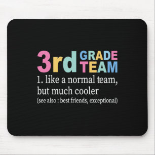 Teacher 3rd Grade Team Like A Normal Team But Much Mouse Pad