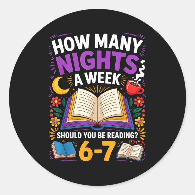 Teacher 67 How Many Nights A Week Should You Be Re Classic Round Sticker (Front)