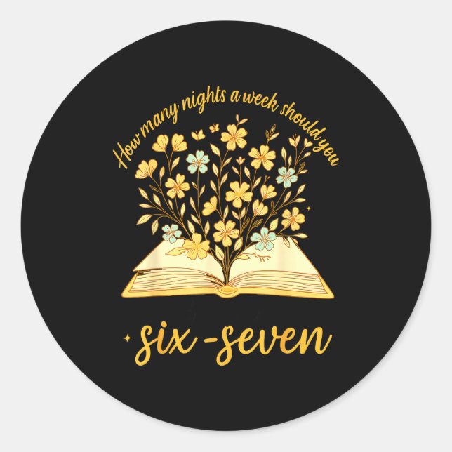 Teacher 67 How Many Nights A Week Should You Be Re Classic Round Sticker (Front)