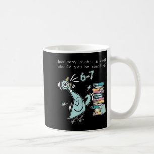 Teacher 67 How Many Nights A Week Should You Be Re Coffee Mug