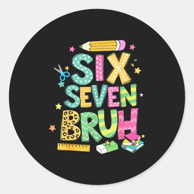Teacher 67 School Six Seven Bruh Pencil Women Girl Classic Round Sticker (Front)
