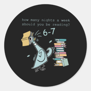 Teacher 6-7 How Many Nights A Week Should You Be R Classic Round Sticker