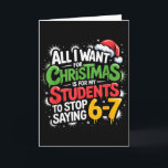 Teacher 6-7 Six Seven I Want My Students To Stop S Card<br><div class="desc">Teacher 6-7 Six Seven I Want My Students To Stop Saying 67</div>