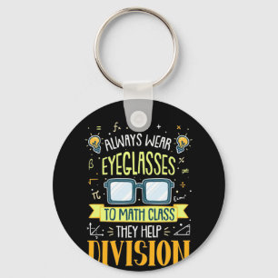 Teacher Always Wear Eyeglasses To Math Class Key Ring