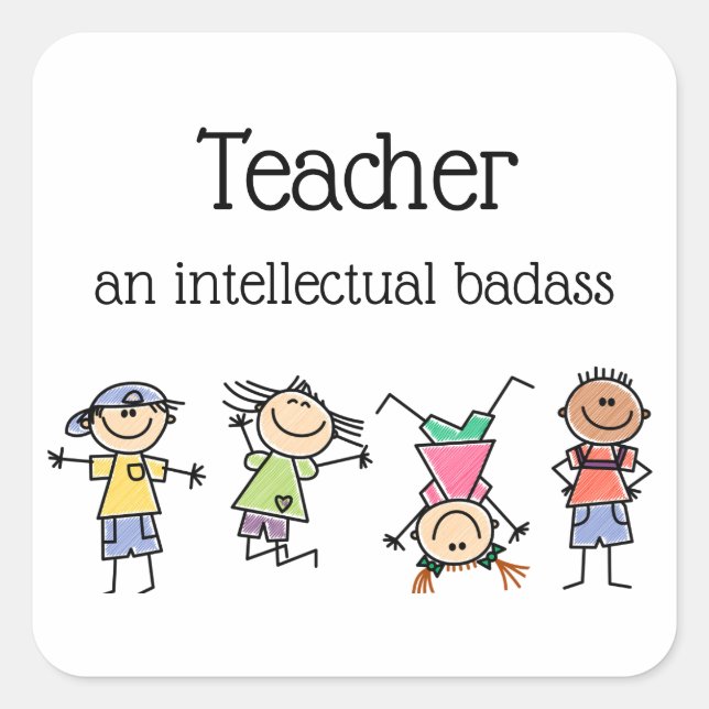 Teacher an Intellectual Badass Inspirational Funny Square Sticker (Front)