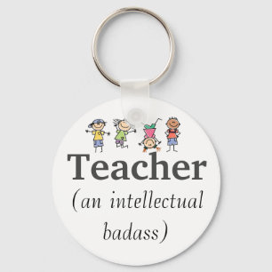 Teacher an Intellectual Badass Inspirational Quote Key Ring