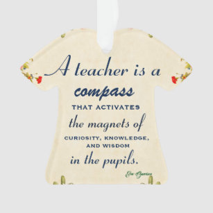 Teacher Appreciation Gift A Teacher is a Compass Ornament
