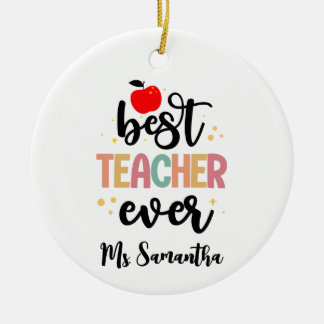 Teacher Appreciation Gift Best Teacher Name Ceramic Ornament