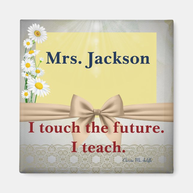 Teacher Appreciation Gift I Touch The Future Magnet (Front)