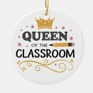 Teacher Appreciation Gift – Queen of the Classroom Ceramic Ornament