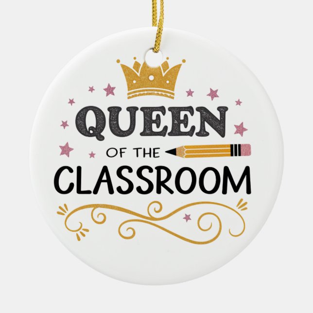 Teacher Appreciation Gift – Queen of the Classroom Ceramic Ornament (Front)