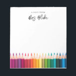 Teacher Appreciation Rainbow Pencils Notepad<br><div class="desc">Perfect gift for teachers,  featuring rainbow pencils. Name & text can be edited.</div>