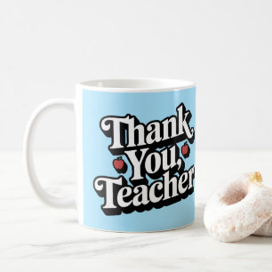 Teacher Appreciation Thank you Coffee Mug