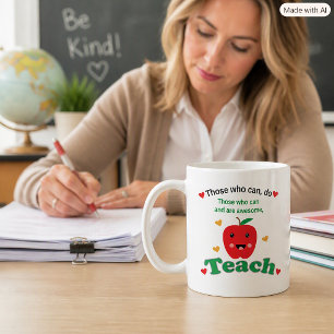 Teacher Appreciation Those Who Can and Are Awesome Coffee Mug