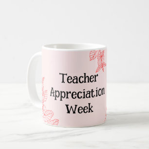 Teacher Appreciation Week Coffee Mug